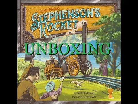 Stephenson's Rocket Unboxing Video - Grail Games Version