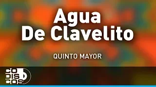 Agua De Clavelito, Quinto Mayor - Audio