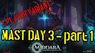 Middara v1.2 MAST day 3 part 1 - 2 Player variant