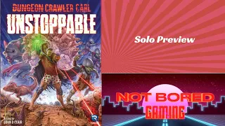 Dungeon Crawler Carl: Unstoppable - Solo Preview Not Bored Gaming