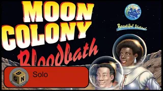 Moon Colony Bloodbath | Solo Playthrough