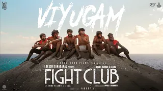 Fight Club - Viyugam Video | Vijay Kumar | Govind Vasantha | Abbas A Rahmath | Asal Kolaar