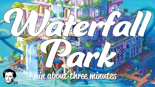 Waterfall park in about 3 minutes