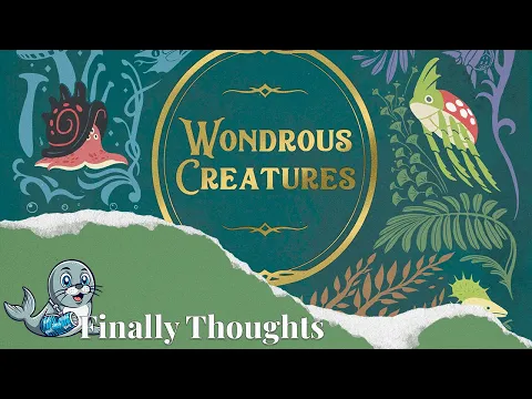 Finally Thoughts - Wonderous Creatures