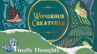 Finally Thoughts - Wonderous Creatures