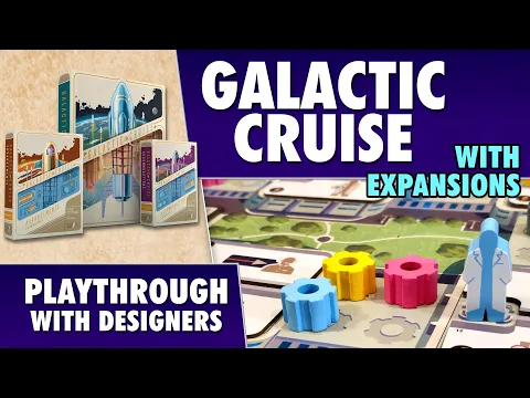 Galactic Cruise with Expansions - Playthrough with the designers!