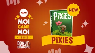 [Vietnamese Overview] Mọi Game Mới - Board Game Pixies - Những điều dễ thương thường thương không dễ