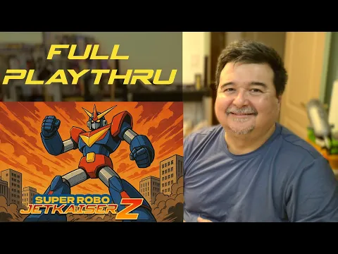 Martin Is Probably Playing This Wrong: Jetkaiser Z Full Playthrough