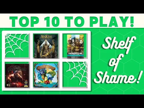 10 Games to Get Off Our Shelf of Shame!