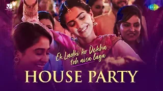 House Party Song | हाउस पार्टी | Ek Ladki Ko Dekha Toh Aisa Laga |Anil |Sonam|Sukhwinder|Arjun|Parry