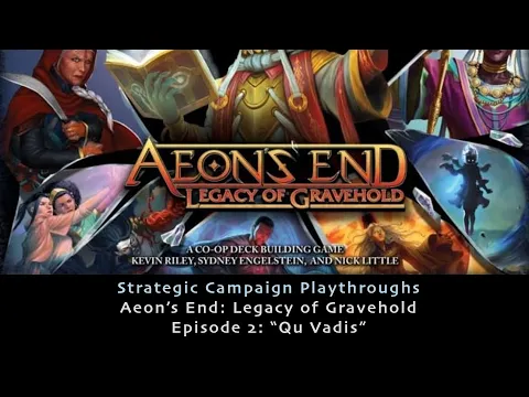 Aeon's End Legacy of Gravehold Campaign Ep. 2 - "Qu Vadis"