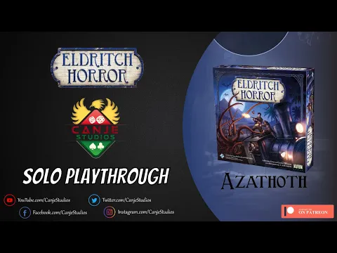 Canje Plays Eldritch Horror - Ep. 1