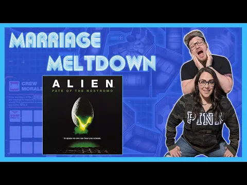 Marriage Meltdown | Alien: Fate of the Nostromo | Play Through