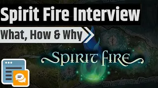 Spirit Fire Interview - What Is This Game?