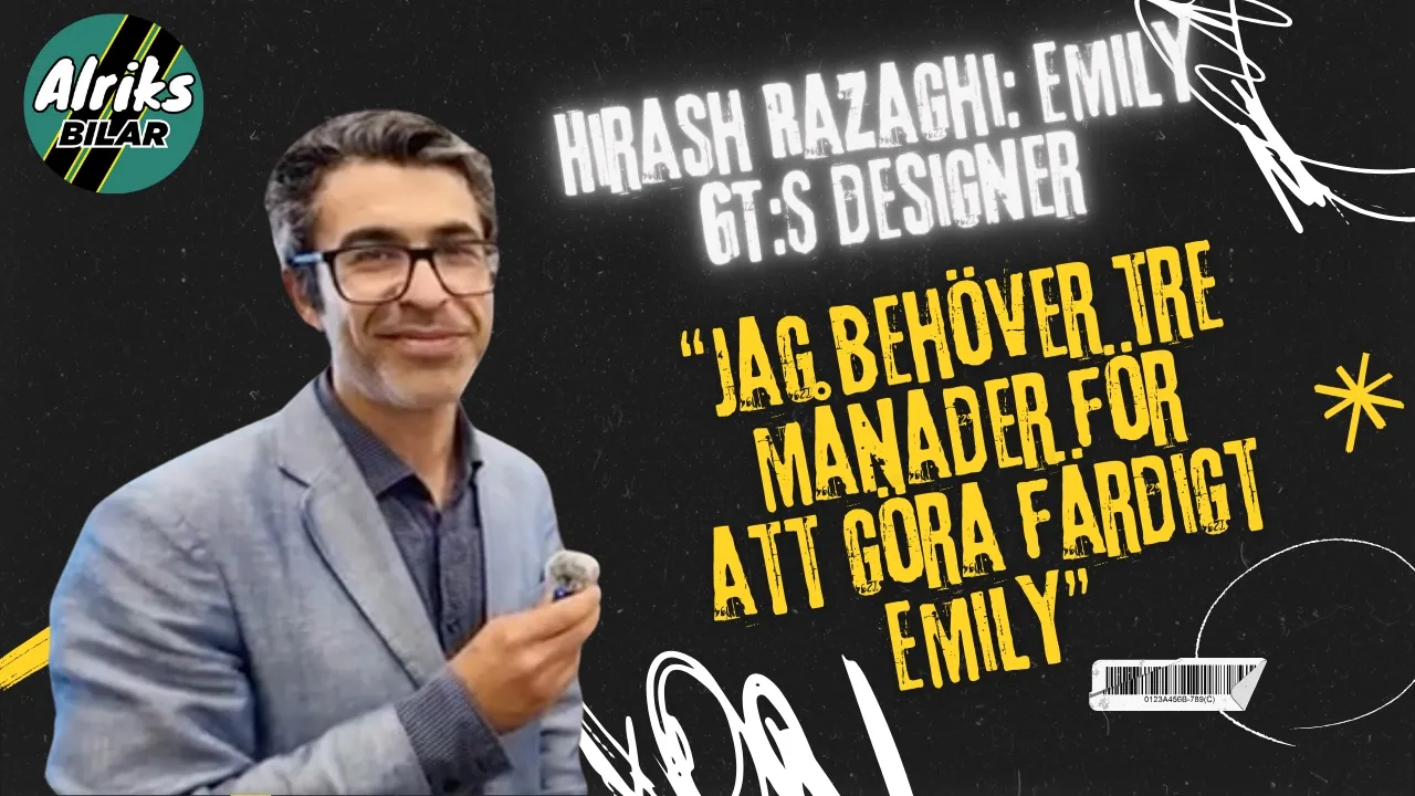 Hirash Razaghi, designer Nevs Emily GT: "Emily GT är fortfarande modern!"