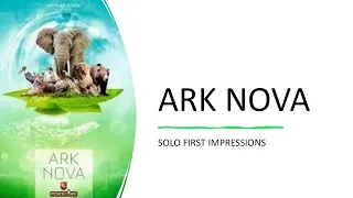 Ark Nova Solo Game First Impressions