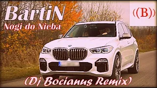 BartiN - Nogi do Nieba (Dj Bocianus Remix) VIDEO 2023
