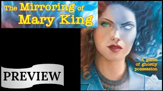 The Mirroring of Mary King: Gen Con 2022 Preview