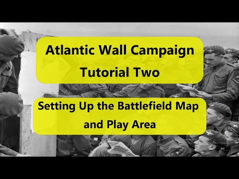 Atlantic Wall (Decision Games) Campaign Tutorial 2 : Setting Up the Battlefield Map and Play Area