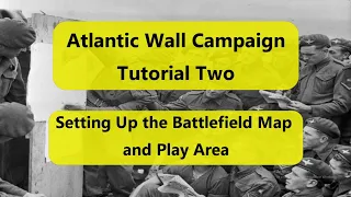Atlantic Wall (Decision Games) Campaign Tutorial 2 : Setting Up the Battlefield Map and Play Area
