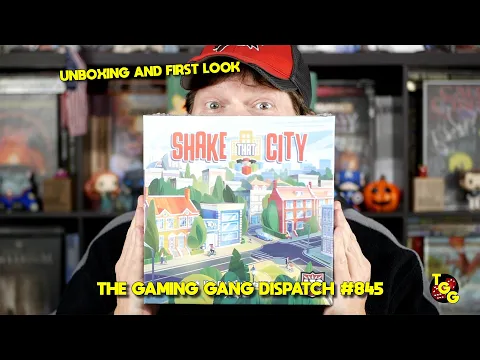 Shake That City Unboxing and First Look on The Gaming Gang Dispatch EP 845
