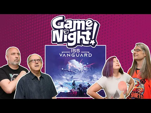 ISS Vanguard - GameNight! Se11 Ep14 - How to Play and Playthrough