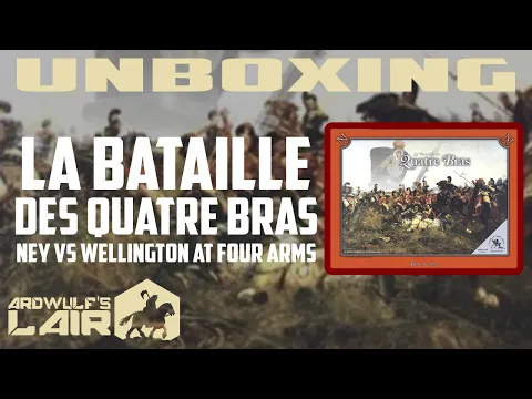 Unboxing | La Bataille des Quatre Bras (Clash of Arms 2005 2nd Edition)