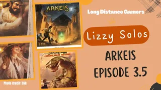 Arkeis Episode 3.5: Lizzy Solos