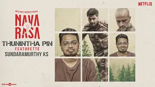 Navarasa - Thunintha Pin Featurette | Sundaramurthy KS | Sarjun KM | Atharvaa, Anjali & Kishore