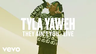 Tyla Yaweh - They Ain't You (Live) | Vevo DSCVR