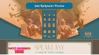 Speakeasy - Solo Kickstarter Preview - Not Bored Gaming