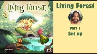 Living Forest - Part 1: game set up [JLTEI]