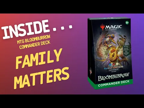 Inside…Magic The Gathering Bloomburrow - Family Matters Commander Deck (4K 60fps)