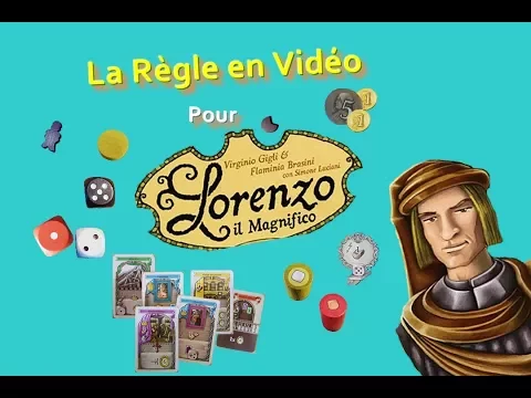 La règle en vidéo pour Lorenzo il Magnifico