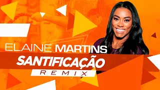 Elaine Martins - Santificação - Templo Fit Remix