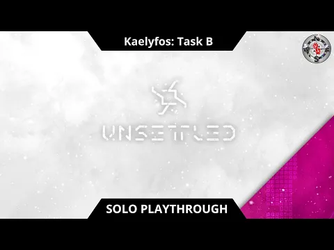 Unsettled - Kaelyfos Task B Playthrough!