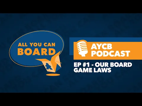 AYCB Podcast: Episode #1 - Our Board Game Laws