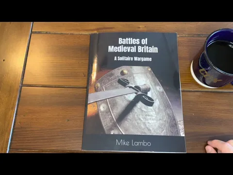 Coffee with Kilroy - Battles of Medieval Britain: A Solitaire Wargame