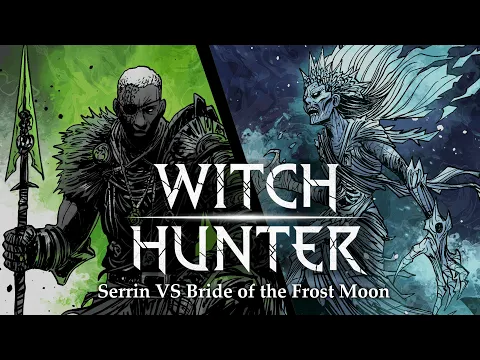 WITCH HUNTER - SERRIN VS BRIDE