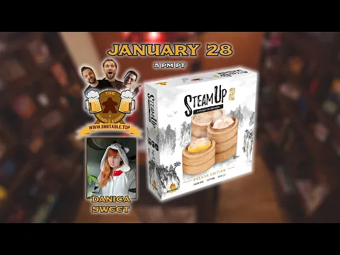 Steam Up Deluxe Edition with Danica Sweet - The Board & Barrel - !help !bingo !rules