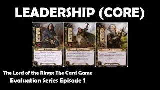 Leadership (CORE) Player Card Review | LOTR LCG | Evaluation Series Episode 1