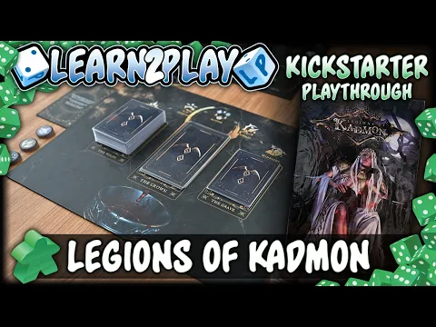 Learn to Play Presents: Legions of Kadmon Kickstarter play through