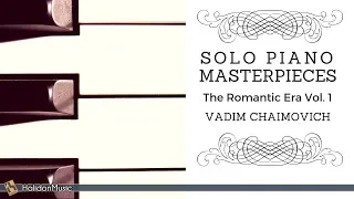 Solo Piano Masterpieces: Liszt, Mendelssohn, Tchaikovsky... | Piano: Vadim Chaimovich