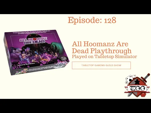 All Hoomanz Are Dead Playthrough with Designer Victor Santoro on Tabletop Simulator