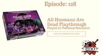 All Hoomanz Are Dead Playthrough with Designer Victor Santoro on Tabletop Simulator