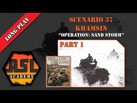 Advanced Squad Leader Long Play - Khamsin (37) Part 1