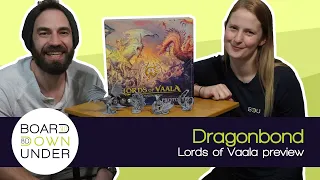 Board Down Under: Dragonbond, Lords of Vaala Preview