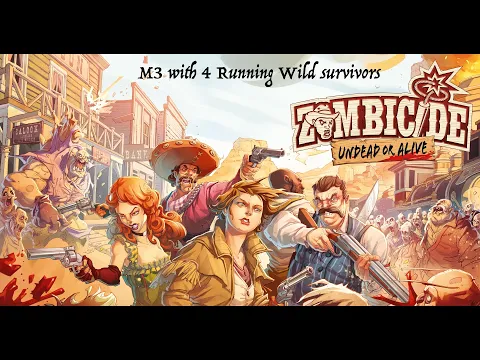 Zombicide: Undead or Alive - M3 Family Business with 4 Running Wild survivors playthrough