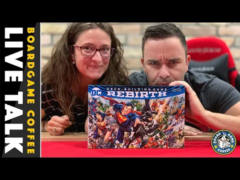 BGC Live: DC Deck-Building Game Rebirth / First Impressions