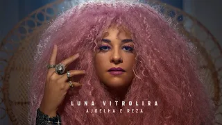 Luna Vitrolira - Ajoelha e Reza (Videoclipe Oficial)